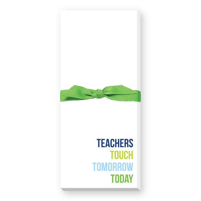 Teachers Touch Tomorrow Today Skinnie Notepad – 50 Sheets – 3.5" x 8.5"