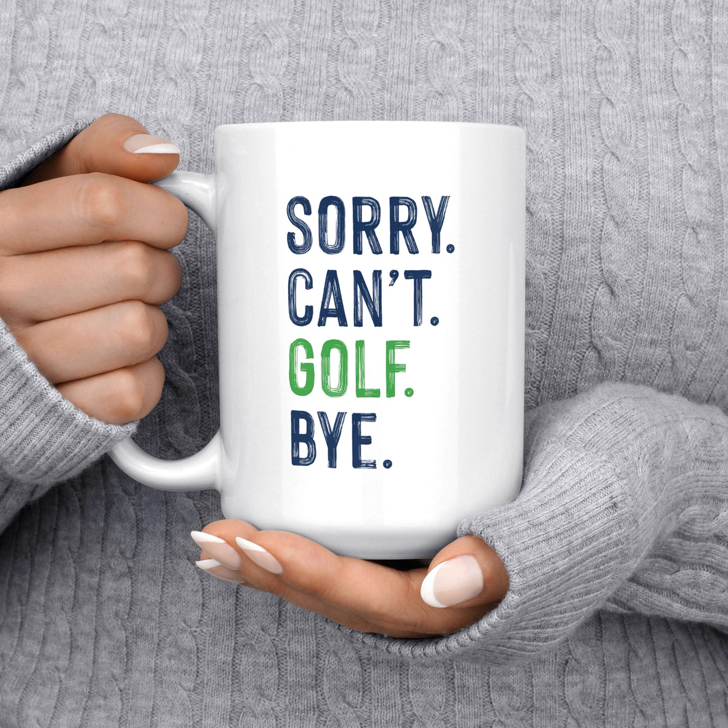"Sorry Can't Golf Bye " Funny Golf Mug