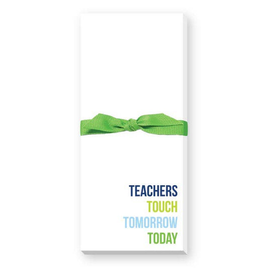 Teachers Touch Tomorrow Today Skinnie Notepad – 50 Sheets – 3.5" x 8.5"